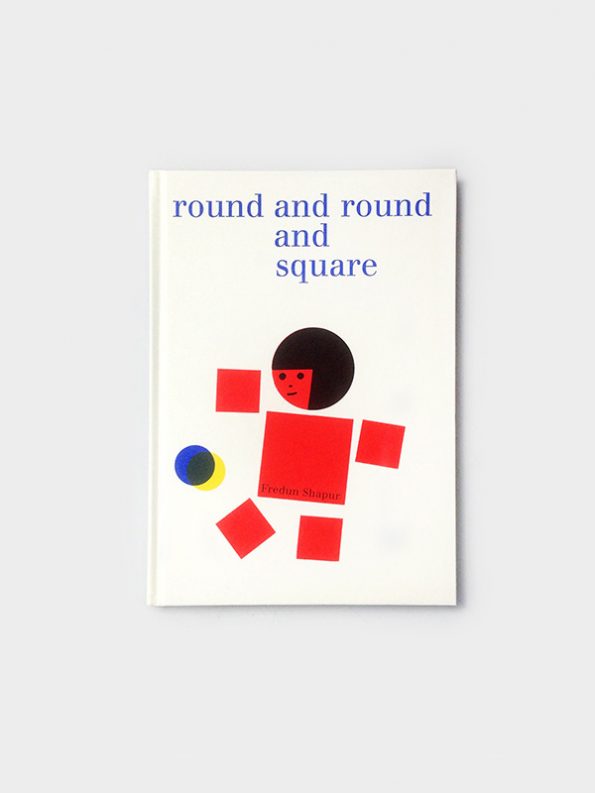 Round and Round and Square by Fredun Shapur